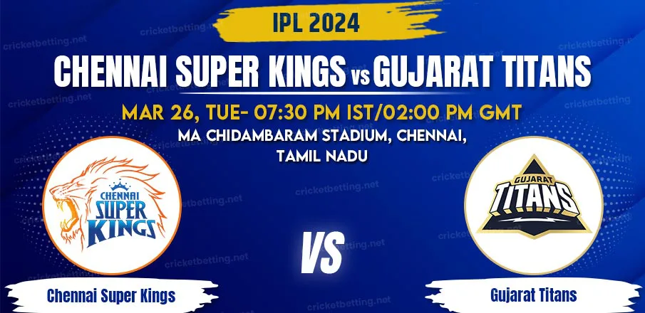 Chennai Super Kings vs Gujarat Titans T20 Match Prediction & Betting Tips, IPL 2024