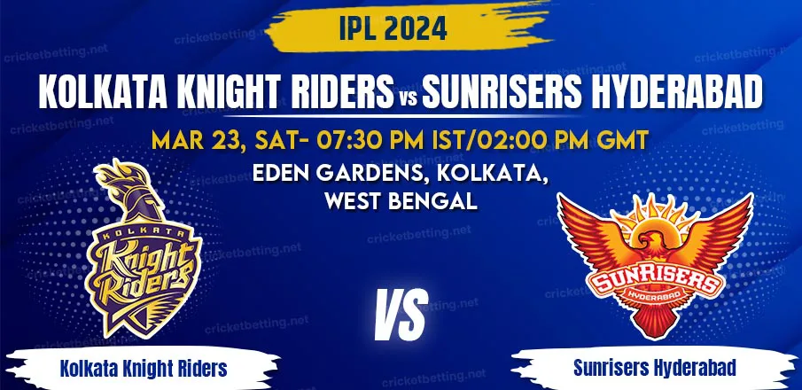 Kolkata Knight Riders vs Sunrisers Hyderabad T20 Match Prediction & Betting Tips, IPL 2024