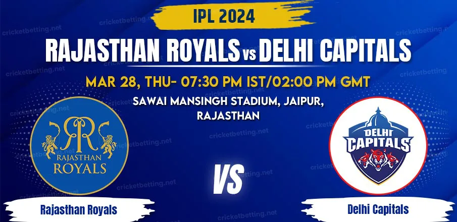 Rajasthan Royals vs Delhi Capitals T20 Match Prediction & Betting Tips, IPL 2024
