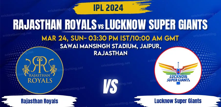 Rajasthan Royals vs Lucknow Super Giants T20 Match Prediction , IPL 2024