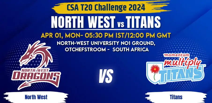 North West vs Titans Match Predictio