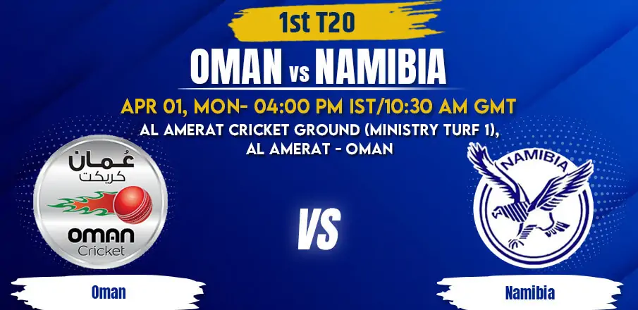 Oman vs Namibia 1st T20 Match Prediction