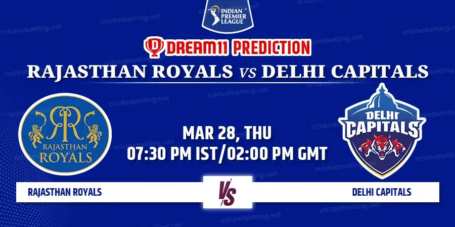 rajasthan Royals vs Delhi Capitals Match 9 IPL 2024 Dream11 predicition