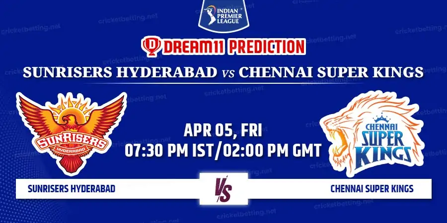 Sunrisers Hyderabad vs Chennai Super Kings Match 18 IPL 2024